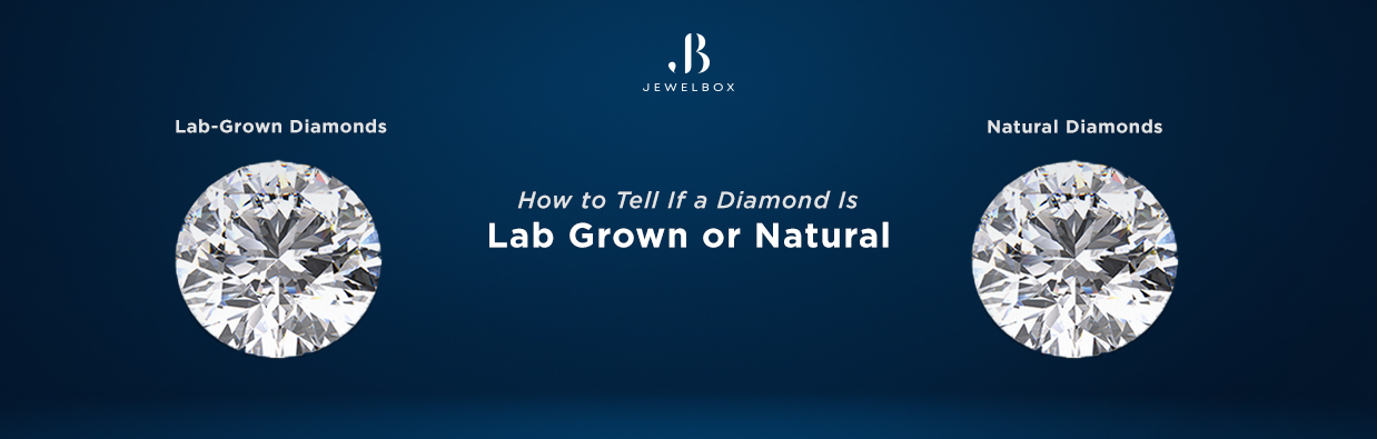 https://image.jewelbox.co.in/How-to-Tell-If-a-Diamond-Is-Lab-Grown-or-Natural(1238px395px).jpg