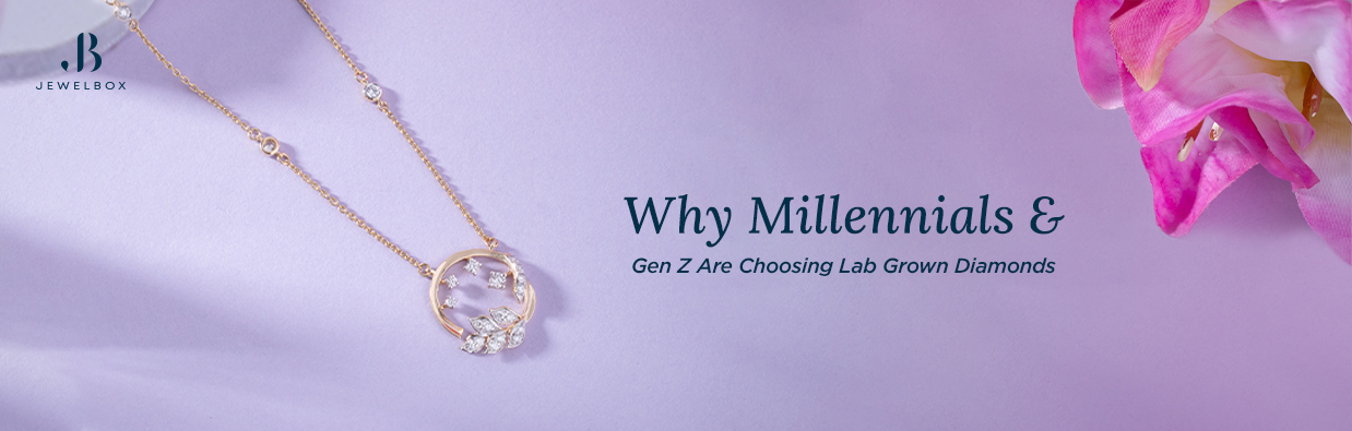 https://image.jewelbox.co.in/Why-Millennials-&-Gen-Z-Are-Choosing-Lab-Grown-Diamonds(1238px395px).jpg