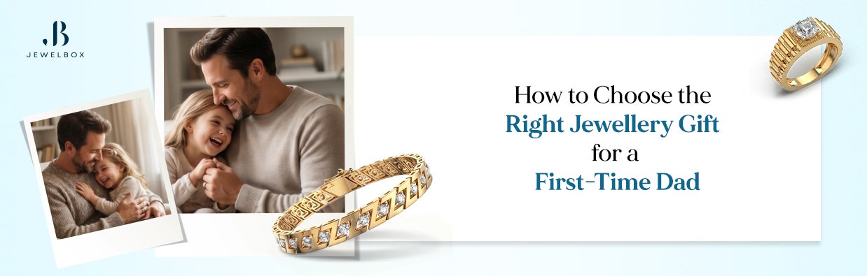 https://image.jewelbox.co.in/how_to_choose_the_right_jewellery_gift_for_a_first_time_dad_(1238px395px).jpg